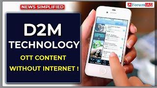 What is D2M Technology | OTT content without Internet | News Simplified |  Forum IAS |