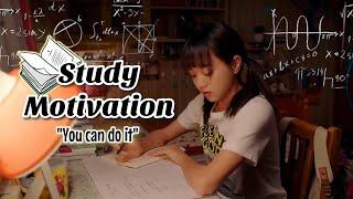 Study Motivation from Cdrama || If you try, you can definitely over come it