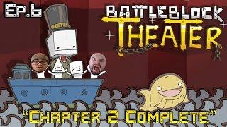 BattleBlock Theater: "Chapter 2 Complete" Ep.6