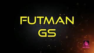 FUTMAN GS NEW INTRO