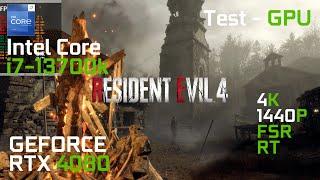 Resident Evil 4 | RTX 4080 | Intel Core i7-13700K | 1440p | 4K | FSR | Raytracing | TEST GPU