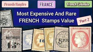 Most Expensive And Rare French Stamps Value - Part 2 | Part 2 Rare and Valuable Stamps of France