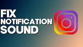 How to Fix Instagram Notifications Sound on Any Android Phone 2022