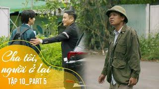 My Father, The One Who Stayed Full Ep 10.5 | A strange man approaches Viet, Chien feels suspicious