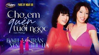 PBN 88 | Bạch Yến & Hà Trần - Cho Em Quên Tuổi Ngọc