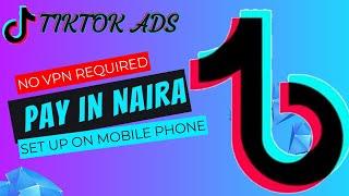 HOW TO RUN TIKTOK ADS IN NIGERIA | HOW TO RUN TIKTOK ADS IN NIGERIA  WITH NAIRA CARD IN YOUR PHONE.