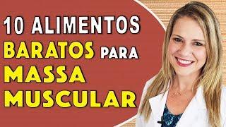 10 Alimentos Baratos para Ganhar Massa Muscular [RICOS EM PROTEÍNAS!]