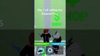 Day 1 of rolling for Kitsune fruit #trending #viralvideo #video #shorts #short #trend #roblox