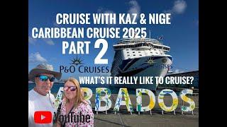 kaz and Nige Caribbean cruise P&O Britannia 2025 Part 2