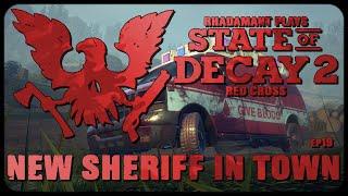 New Sheriff In Town in State of Decay 2 Red Cross // EP19