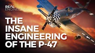 The Insane Engineering of the P-47 Thunderbolt