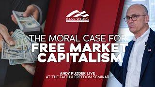 The Moral Case for Free Market Capitalism | Andy Puzder LIVE at the Faith & Freedom Seminar