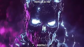 TRXVELER, DJ FKU - NIGHTFALL!