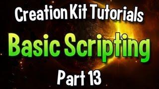 Skyrim Creation Kit Tutorials - Episode 13: Basic Papyrus Scripting