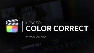 Basic Color Correction in Final Cut Pro