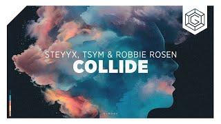 Steyyx, TSYM & Robbie Rosen - Collide