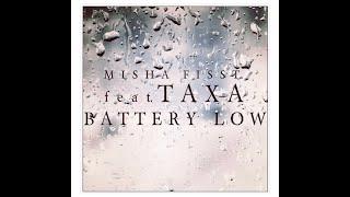 Misha Fisst feat. TaXa - Battery Low (Original Mix)