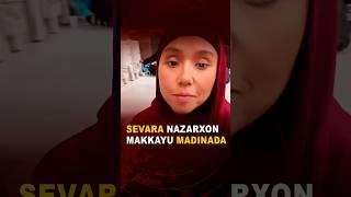 SEVARA NAZARXON MAKKAYU MADINADA #news #top #rek