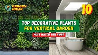 Top 10 Decorative Plants for Vertical Garden | Vertical Gardening Ideas