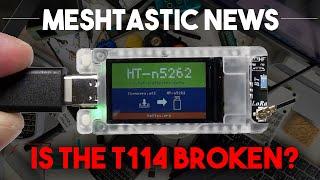 IS THE HELTEC T114 BROKEN? - MESHTASTIC NEWS OCTOBER