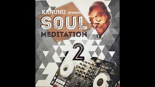 Soul Meditation 2 - Mixed by DJ Kanunu [2015]