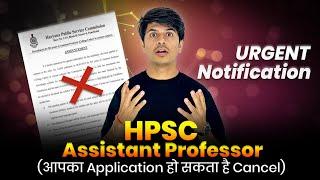  URGENT HPSC Assistant Professor Vacancy NOTICE !  Do this or Application Will Be CANCELLED !