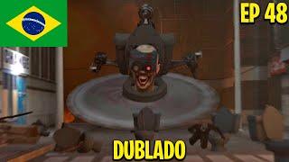 skibidi toilet 48 dublado @DaFuqBoom