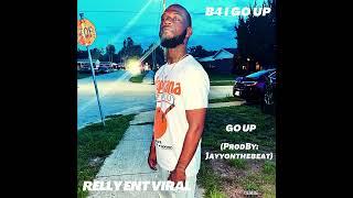 Relly Ent Viral - Go Up (ProdBy: Jayyonthebeat)