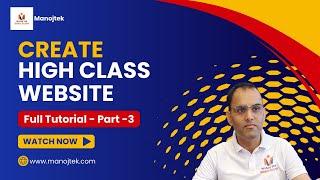 Crafting a High-Class Website: Full Tutorial | Part 3 | Manoj Tek