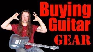 How To Buy Guitar Gear - Chappers Guide