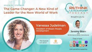 The Game Changer: A New Kind of Leader for the New World of Work | Vanessa Judelman | Jeremy Blain