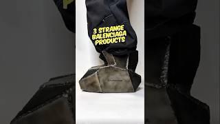 3 strange balenciaga products