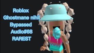 [LOUD] ROBLOX GHOSTMANE NIHIL NEWEST BYPASSED RAREST BYPASSED AUDIO 2022-2023 *UNLEAKED*