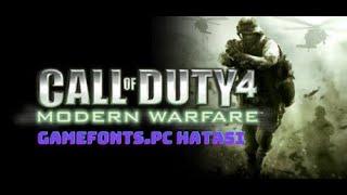 Call of duty 4 modern warfare gamefonts.pc hatası nasıl çözülür?