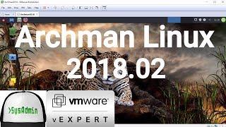 How to Install Archman Linux 2018.02 + VMware Tools + Review on VMware Workstation [2018]