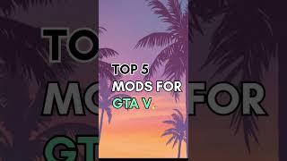 Top 5 mods for GTA 5 #shorts #short #gta