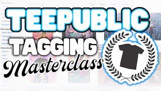 Teepublic Masterclass 2024: Tags