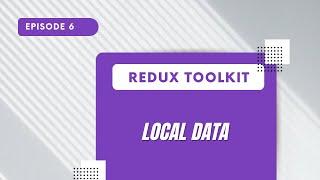 Redux Toolkit - Local Data