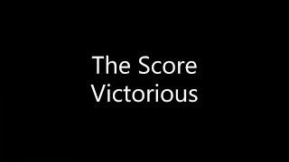 The Score - Victorious (Lyrics)