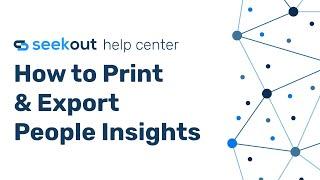How to Print and Export People Insights