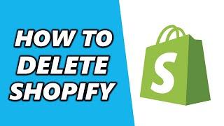 How to Delete Shopify Account 2024!