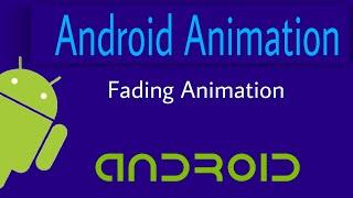 Android Animation | Fading animation using xml code