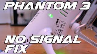 DJI Phantom 3 Standard No Signal Fix