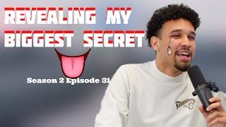 REVEALING MY BIGGEST SECRET -You Should Know Podcast- Season 2 Episode 31