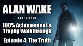 Alan Wake Remastered | 100% Achievement & Trophy Walkthrough - Episode 4: The Truth