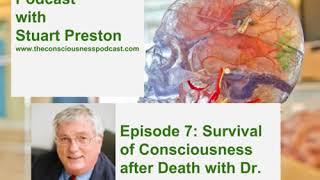 Episode 7: Survival of Consciousness after Death with Dr. Edward Kelly