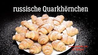 russische Quarkhörnchen / Rogaliki / süßes Gebäck zu Kaffee und Tee / Kleinkuchen Rezept