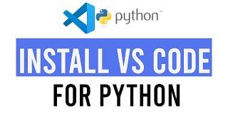 How to Install and Setup VS Code for Python (2024)