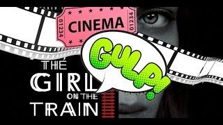 The Girl on the train (Cinema Gulp review)