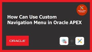 Oracle APEX Custom and Dynamic Navigation Menu